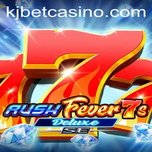 RushFever7sDeluxeSE: A Thrilling Journey into the World of Slot Gaming by KJ BET