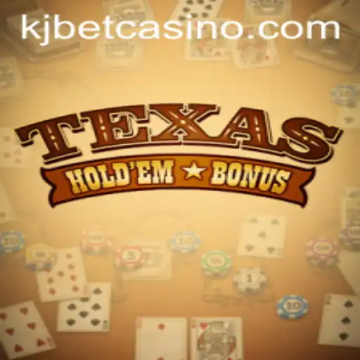 Exploring Texas Hold'em Bonus: Understanding the Rules and Strategies with KJ BET